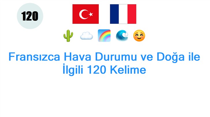 Fransızca Hava Durumu ve Doğa ile İlgili 120 Kelime